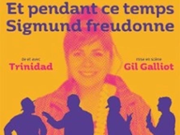 Et Pendant ce Temps Sigmund Freudonne