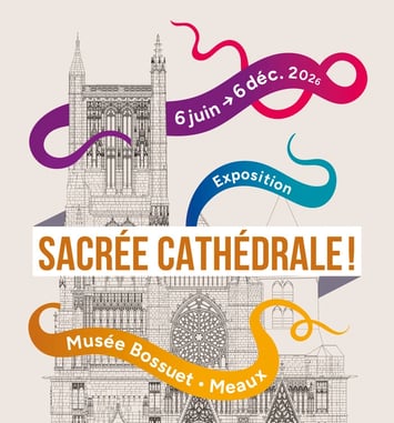 Visite en un clin d'œil de l'exposition « Sacrée cathédrale ! »
