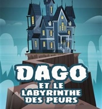 Dago et le labyrinthe des peurs