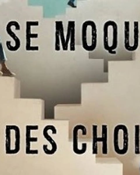 Le Destin se Moque des Choix