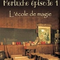 Merluche épisode 1 : L'école de la magie