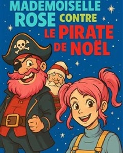 Mlle Rose contre le pirate de Noël