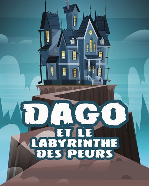 Dago et le labyrinthe des peurs