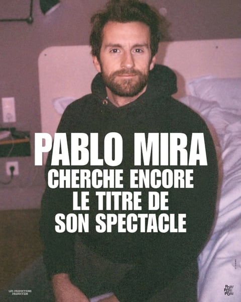 Pablo Mira cherche encore le titre de son spectacle