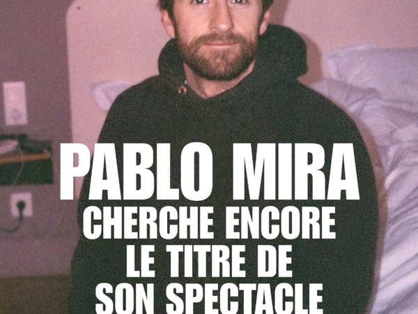 Pablo Mira cherche encore le titre de son spectacle